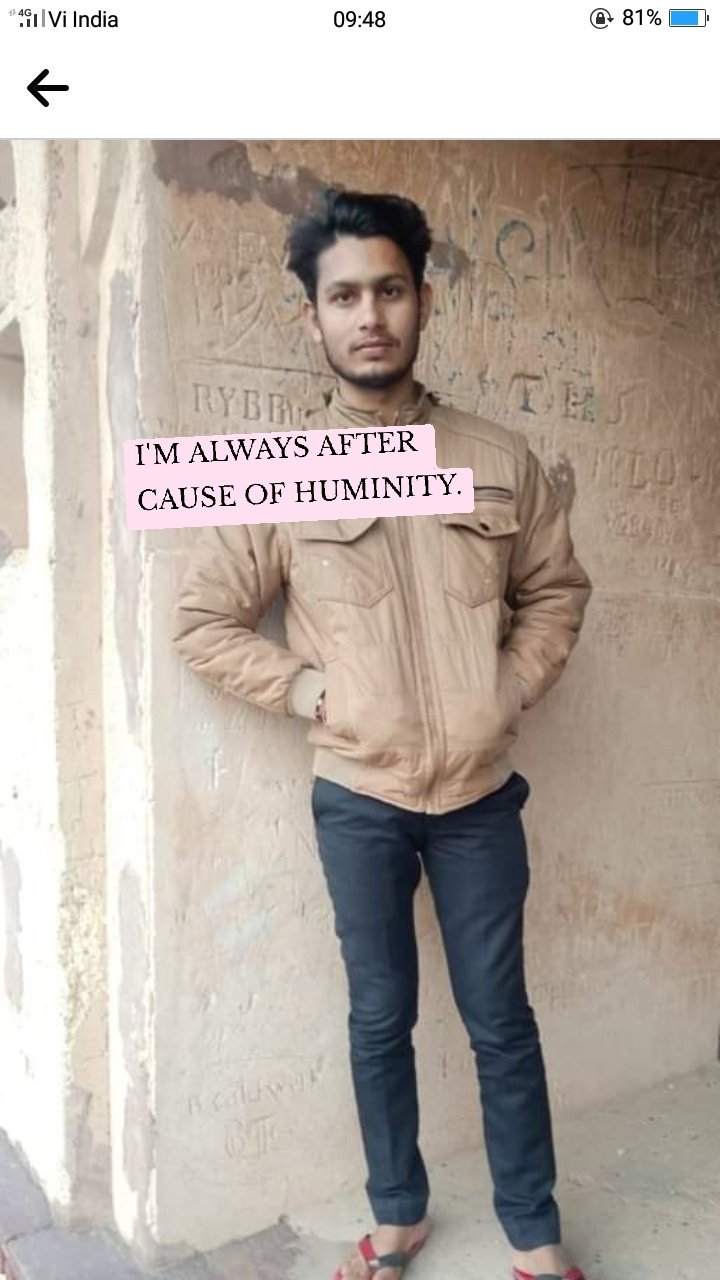 I'M ALWAYS AFTER CAUSE OF HUMINITY.
