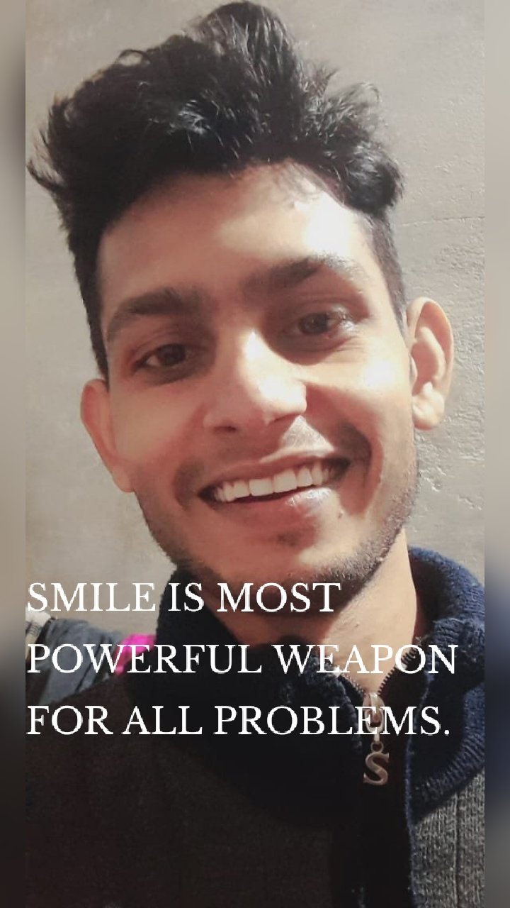 SMILE IS MOST POWERFUL WEAPON FOR ALL PROBLEMS.